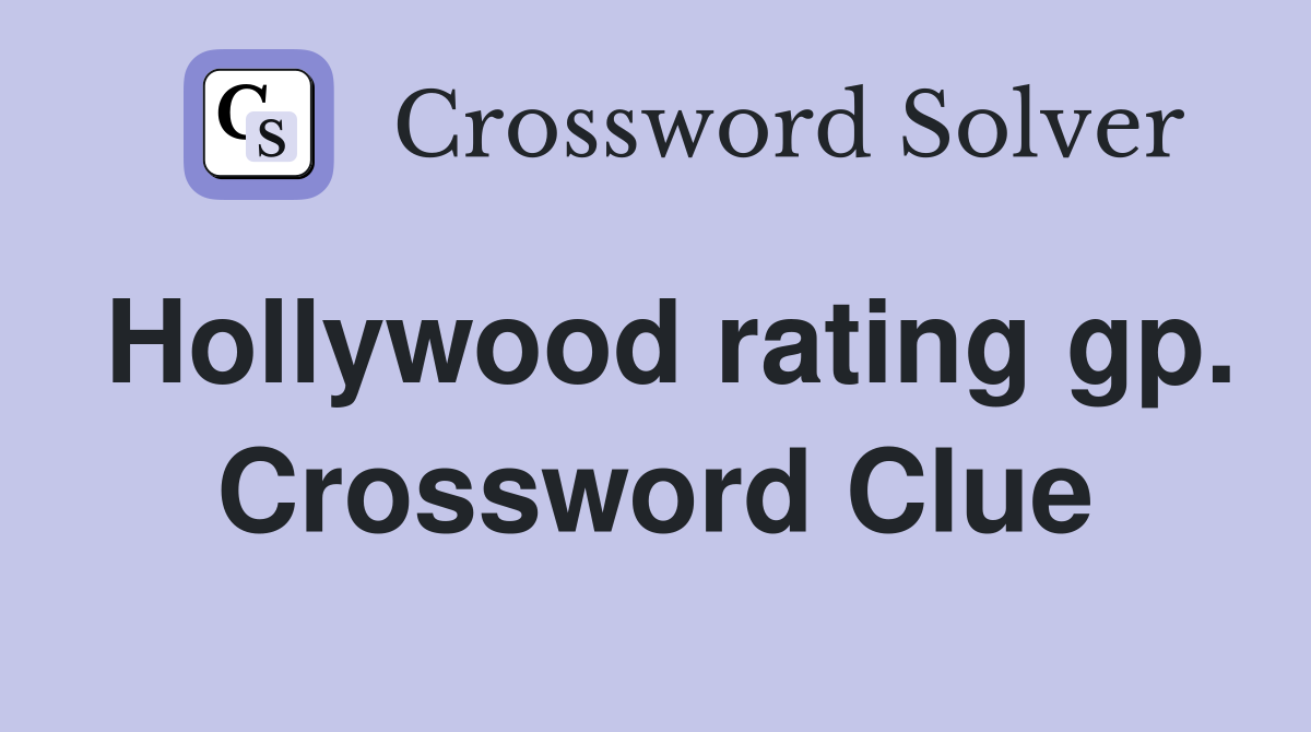 Hollywood rating gp. Crossword Clue