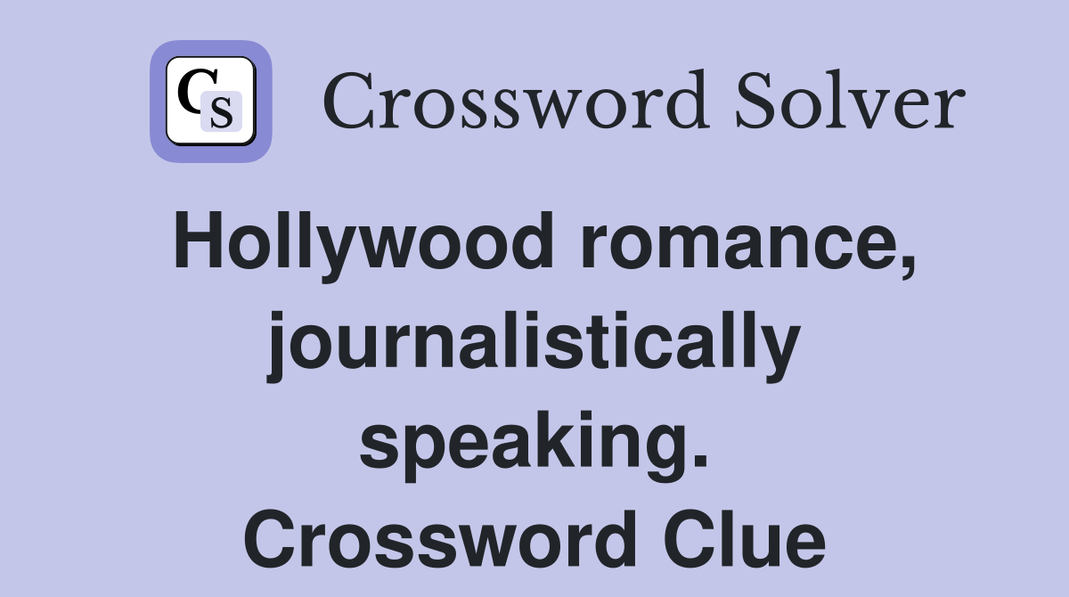 Hollywood romance, journalistically speaking. Crossword Clue