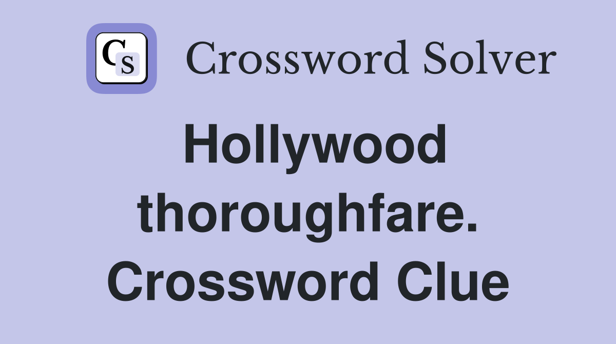 Hollywood thoroughfare. Crossword Clue