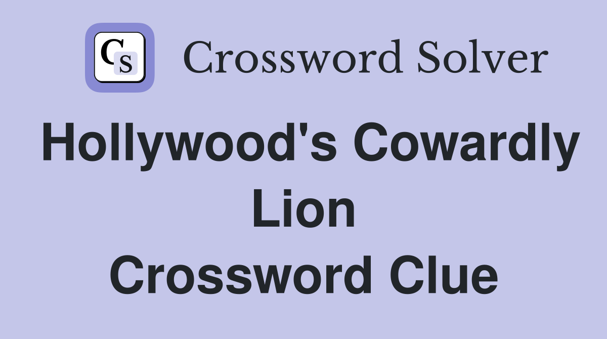 Hollywood's Cowardly Lion Crossword Clue