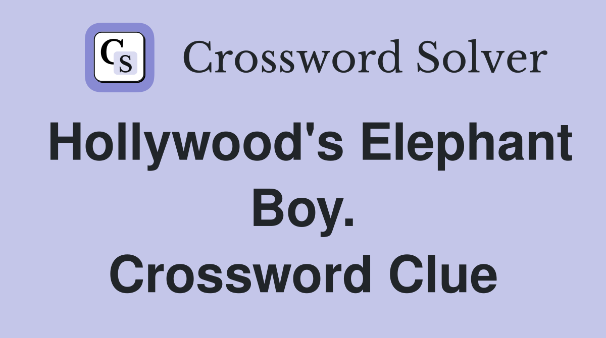 Hollywood's Elephant Boy. Crossword Clue