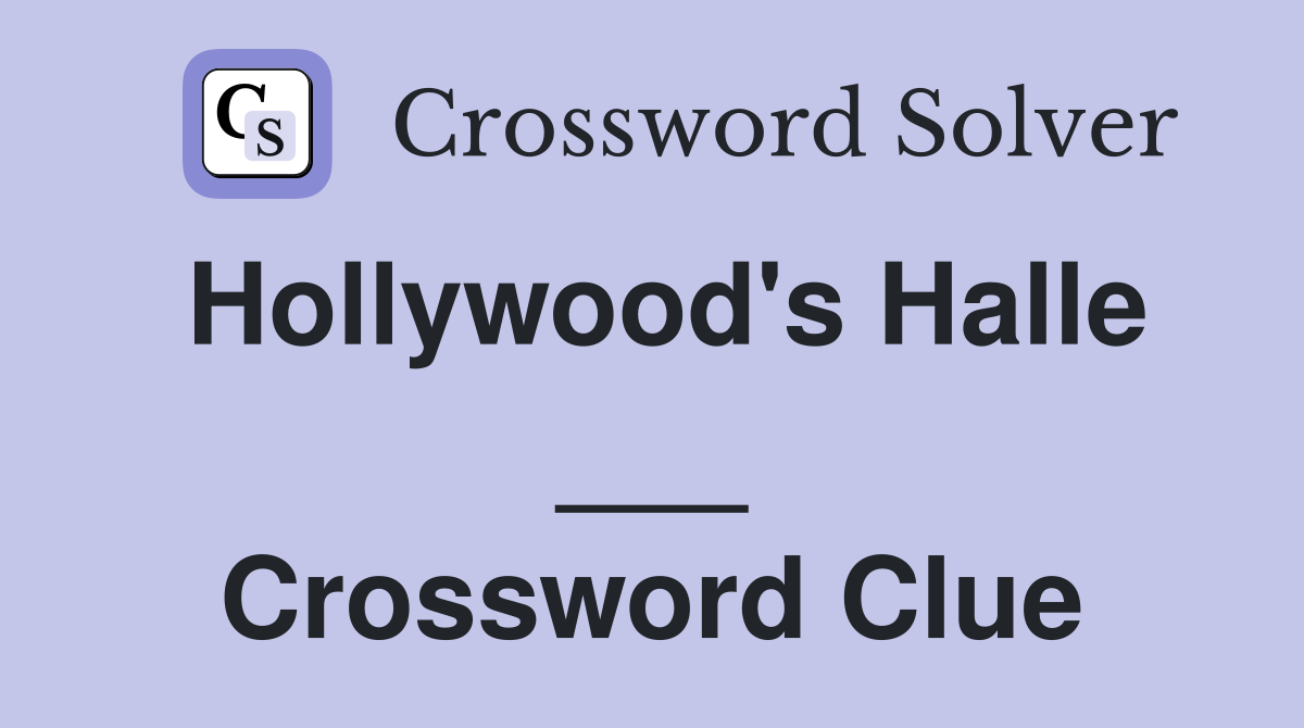 Hollywood's Halle ___ Crossword Clue