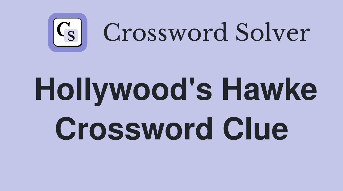 Hollywood's Hawke Crossword Clue