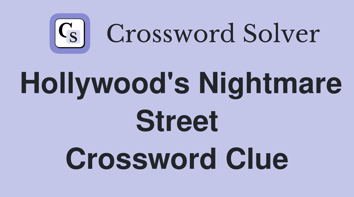Hollywood's Nightmare Street Crossword Clue