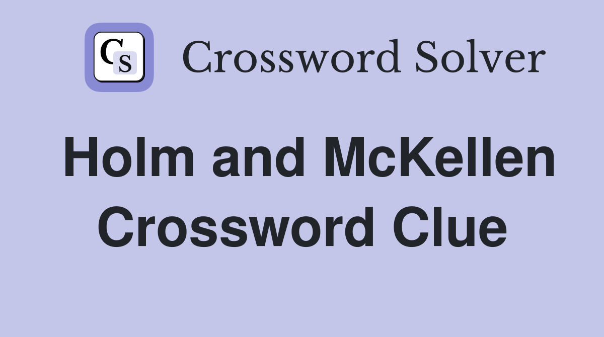 Holm and McKellen Crossword Clue