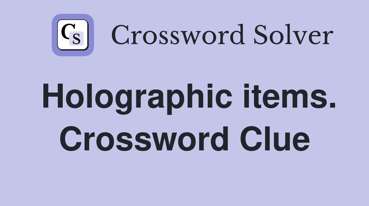 Holographic items. Crossword Clue