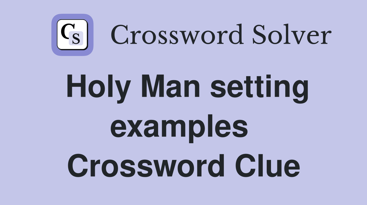 Holy Man setting examples  Crossword Clue