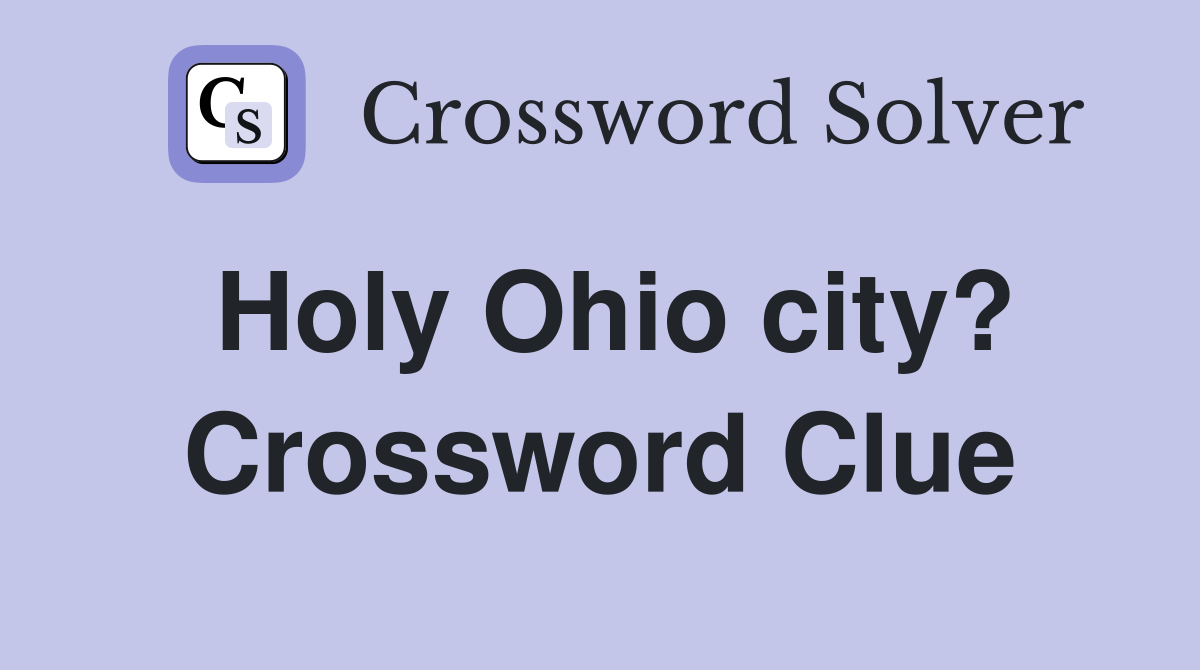 Holy Ohio city? Crossword Clue