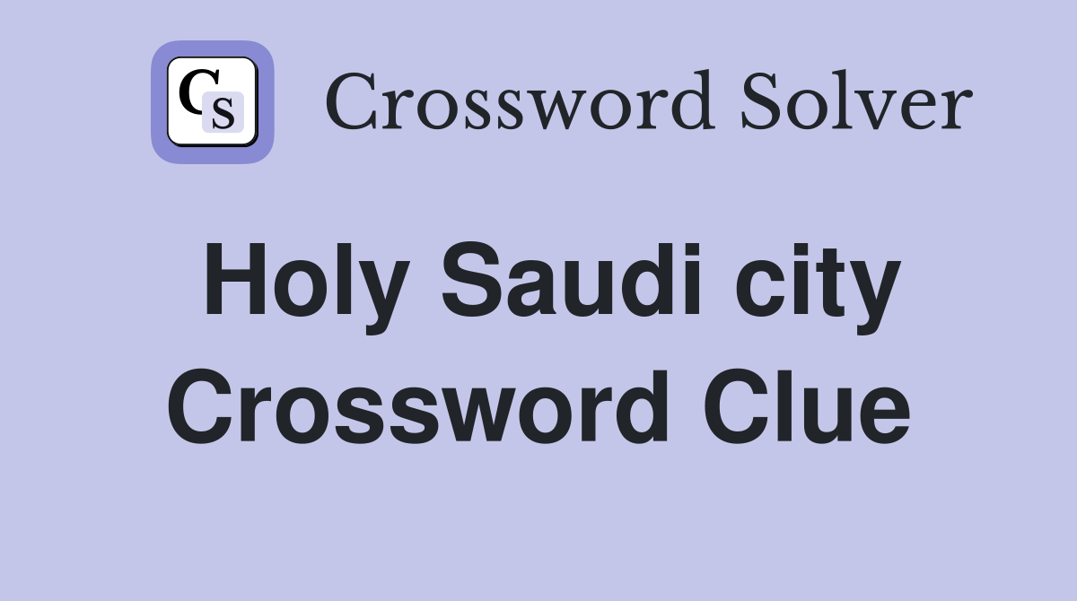 Holy Saudi city Crossword Clue