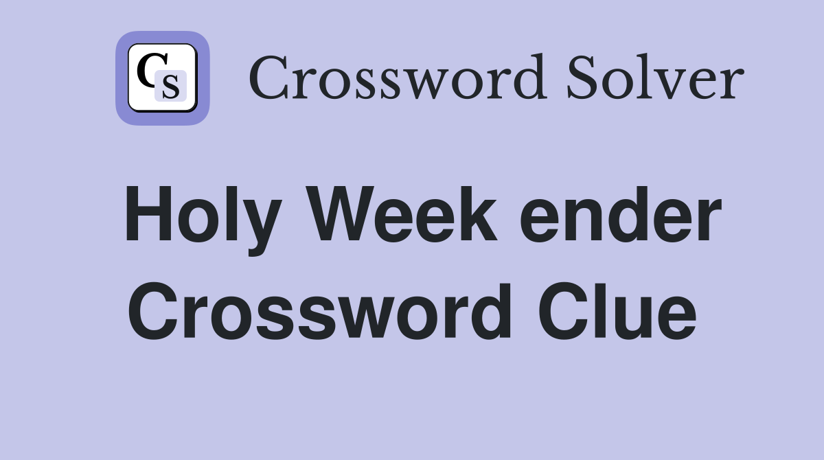Holy Week ender Crossword Clue