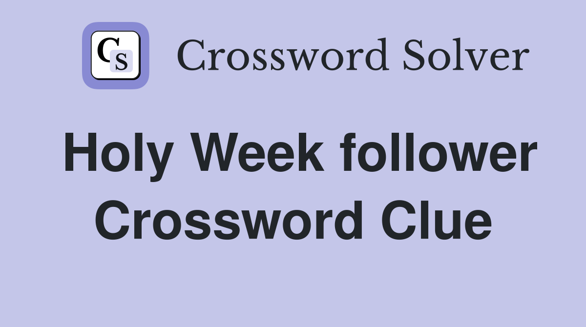 Holy Week follower Crossword Clue