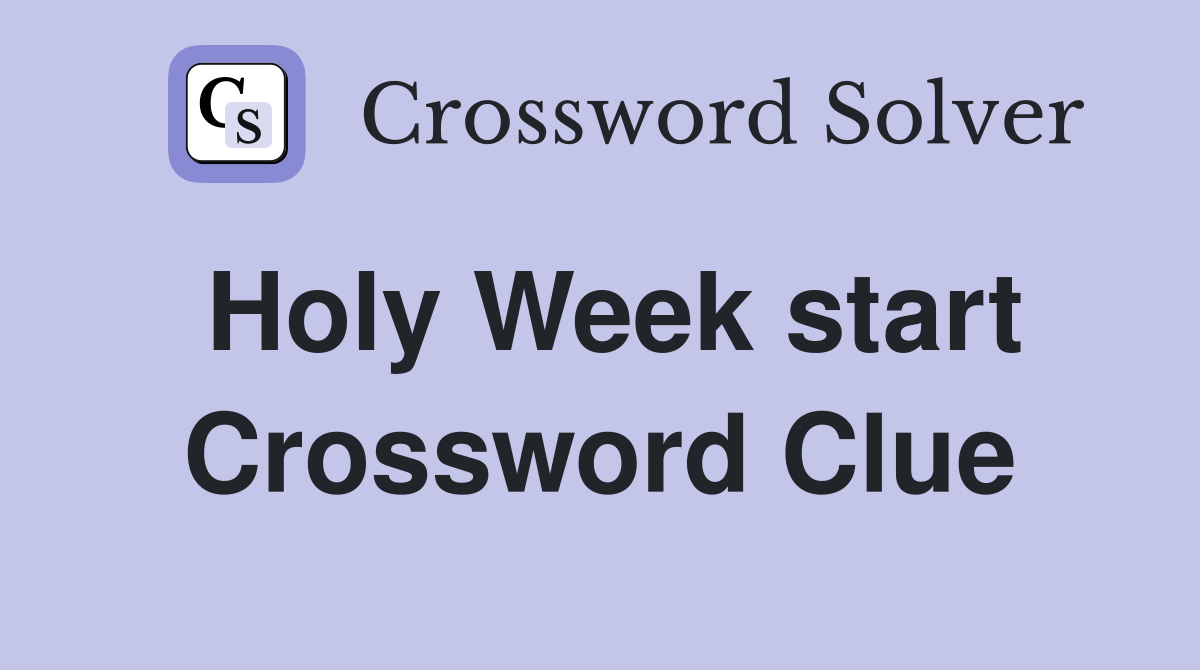 Holy Week start Crossword Clue