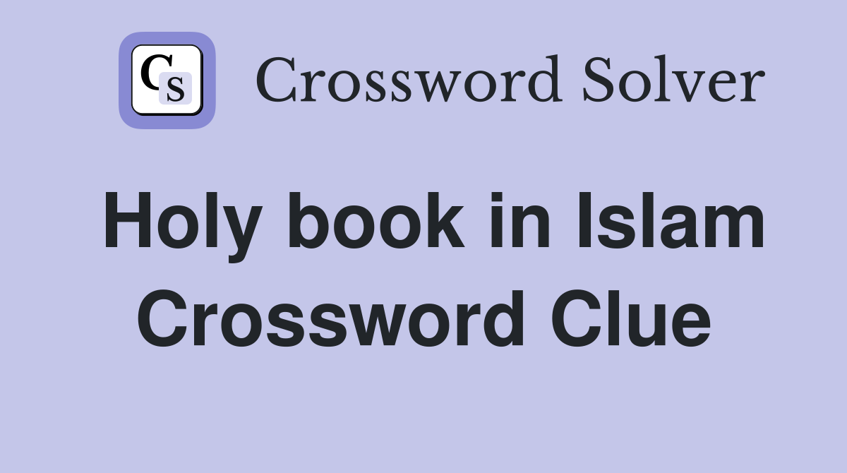 Holy book in Islam Crossword Clue