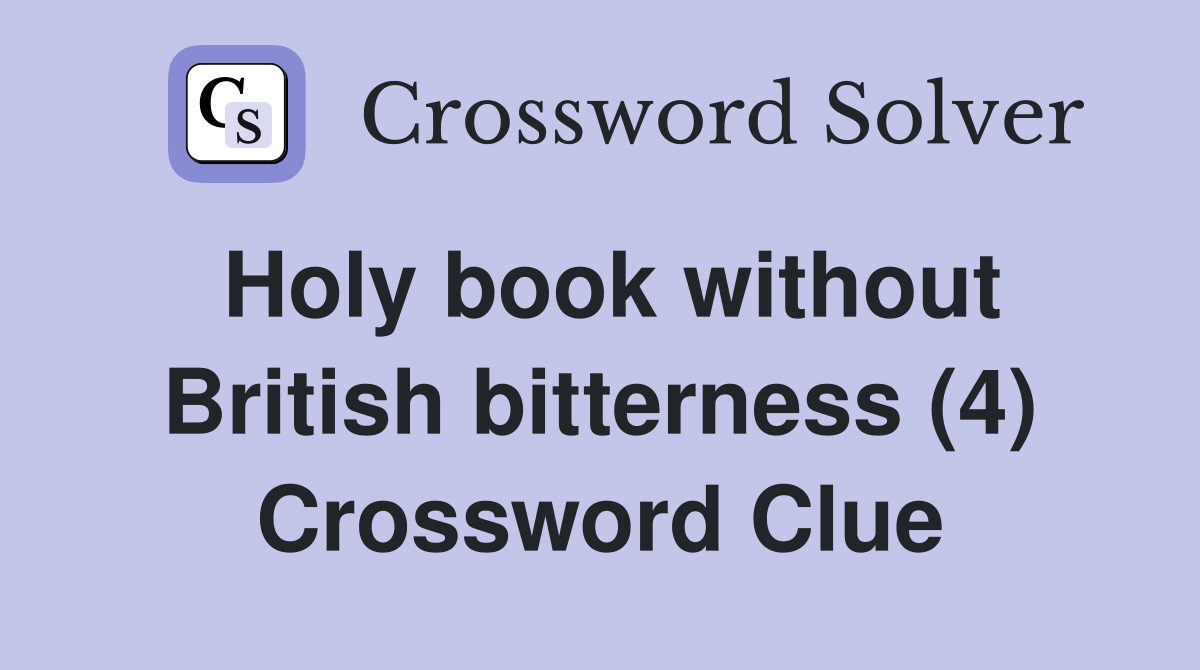Holy book without British bitterness (4) Crossword Clue