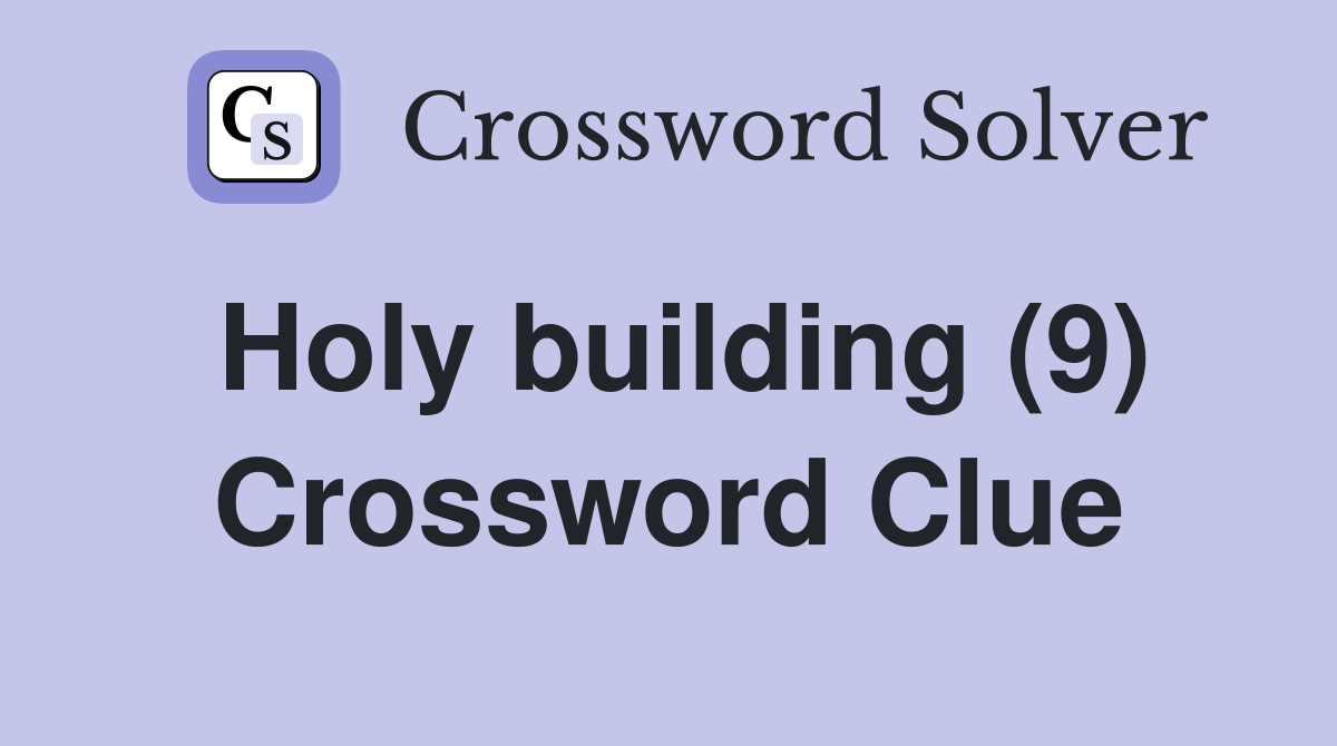 Holy building (9) Crossword Clue