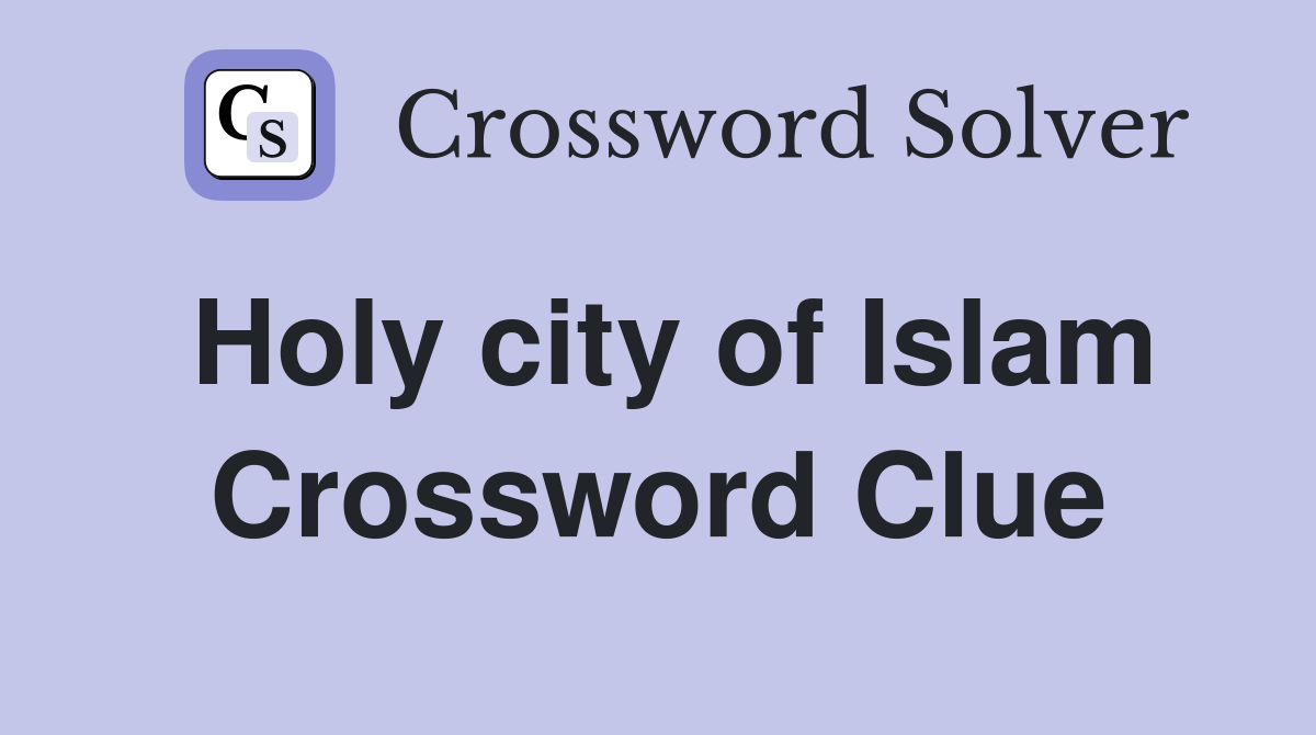 Holy city of Islam Crossword Clue