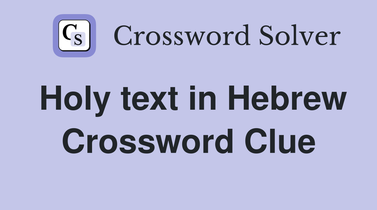 Holy text in Hebrew Crossword Clue