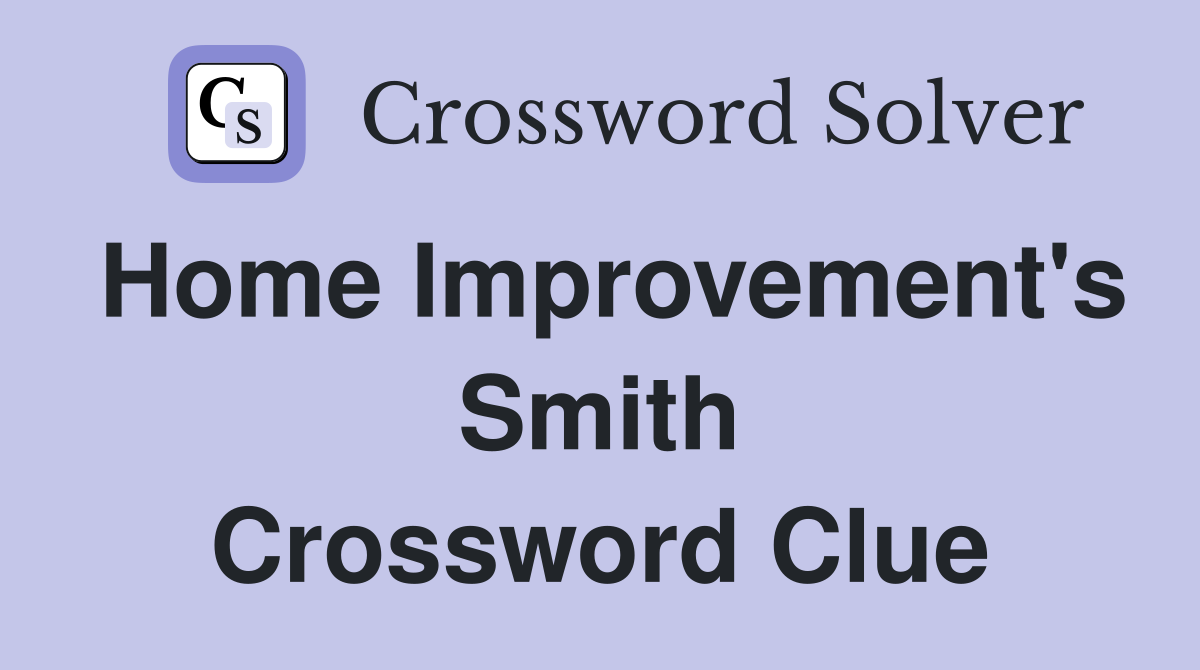 Home Improvement's Smith Crossword Clue
