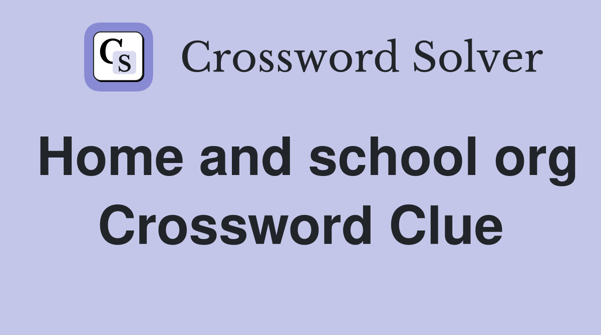 Home and school org Crossword Clue
