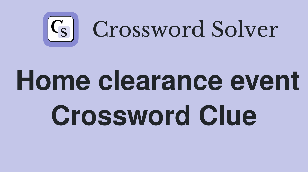 Home clearance event Crossword Clue