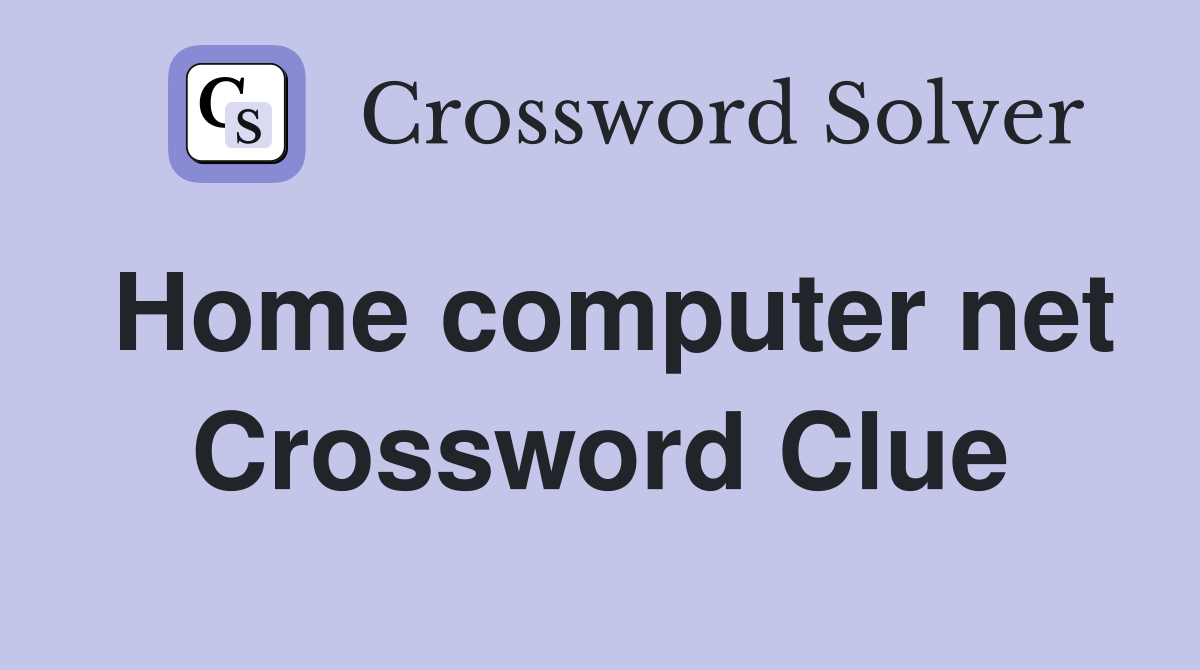 Home computer net Crossword Clue