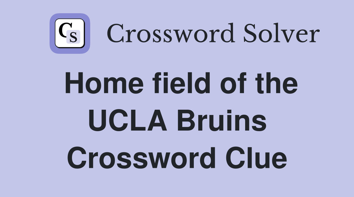 Home field of the UCLA Bruins Crossword Clue