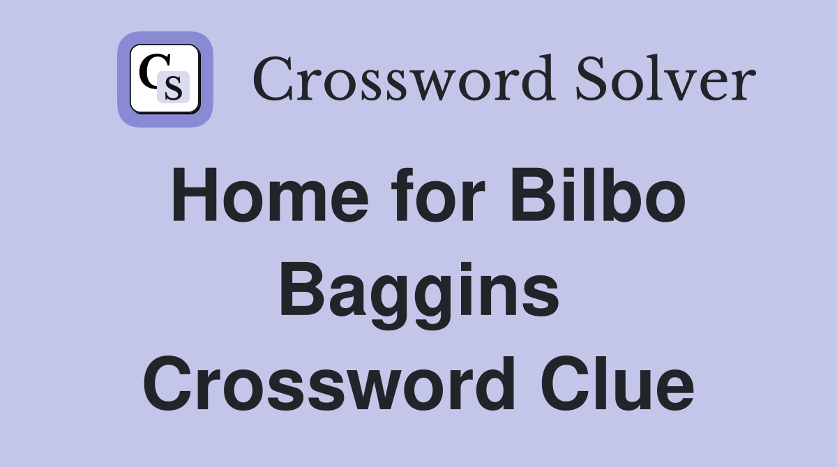 Home for Bilbo Baggins Crossword Clue