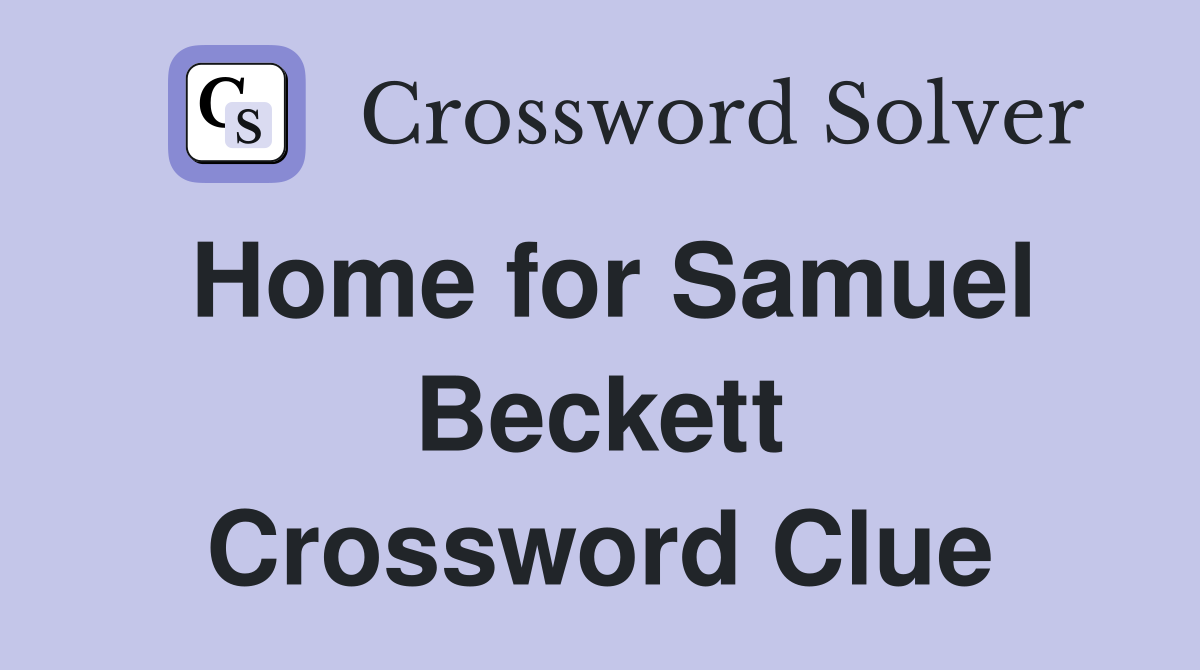 Home for Samuel Beckett Crossword Clue