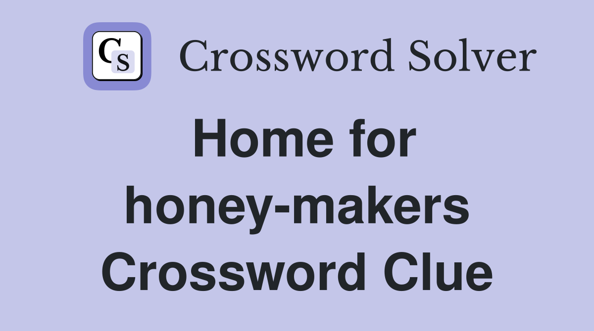 Home for honey-makers Crossword Clue
