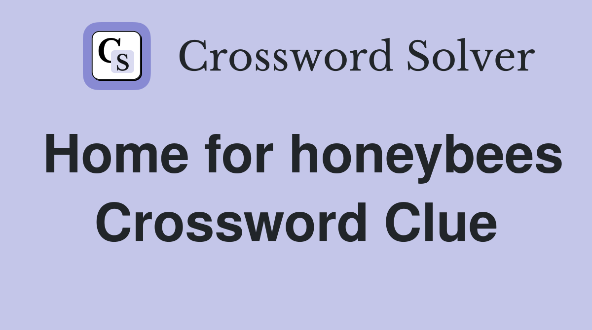 Home for honeybees Crossword Clue
