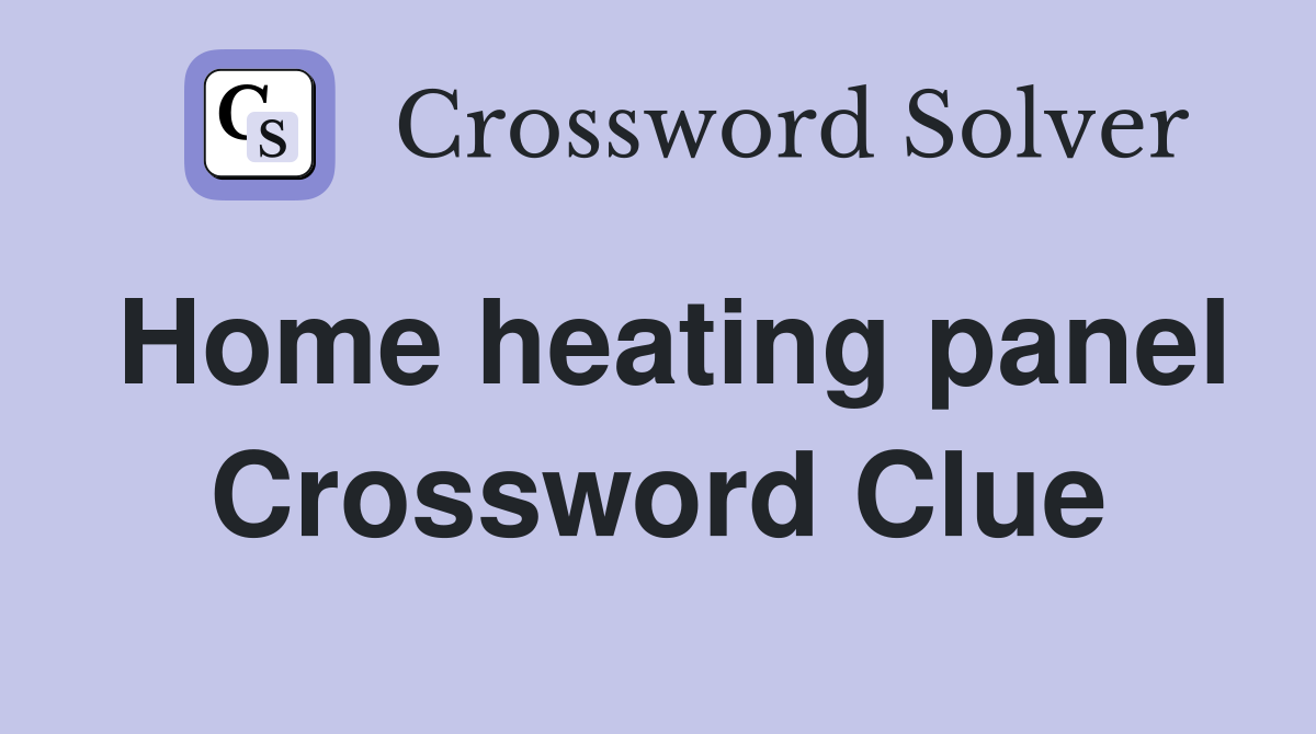 Home heating panel Crossword Clue