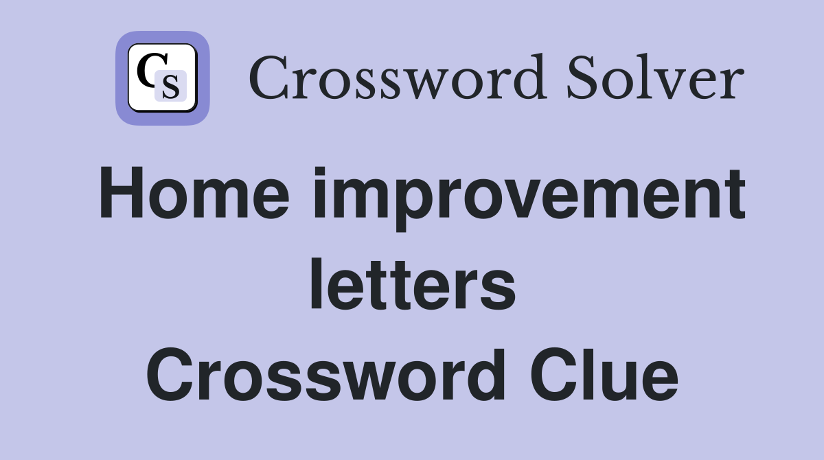 Home improvement letters Crossword Clue