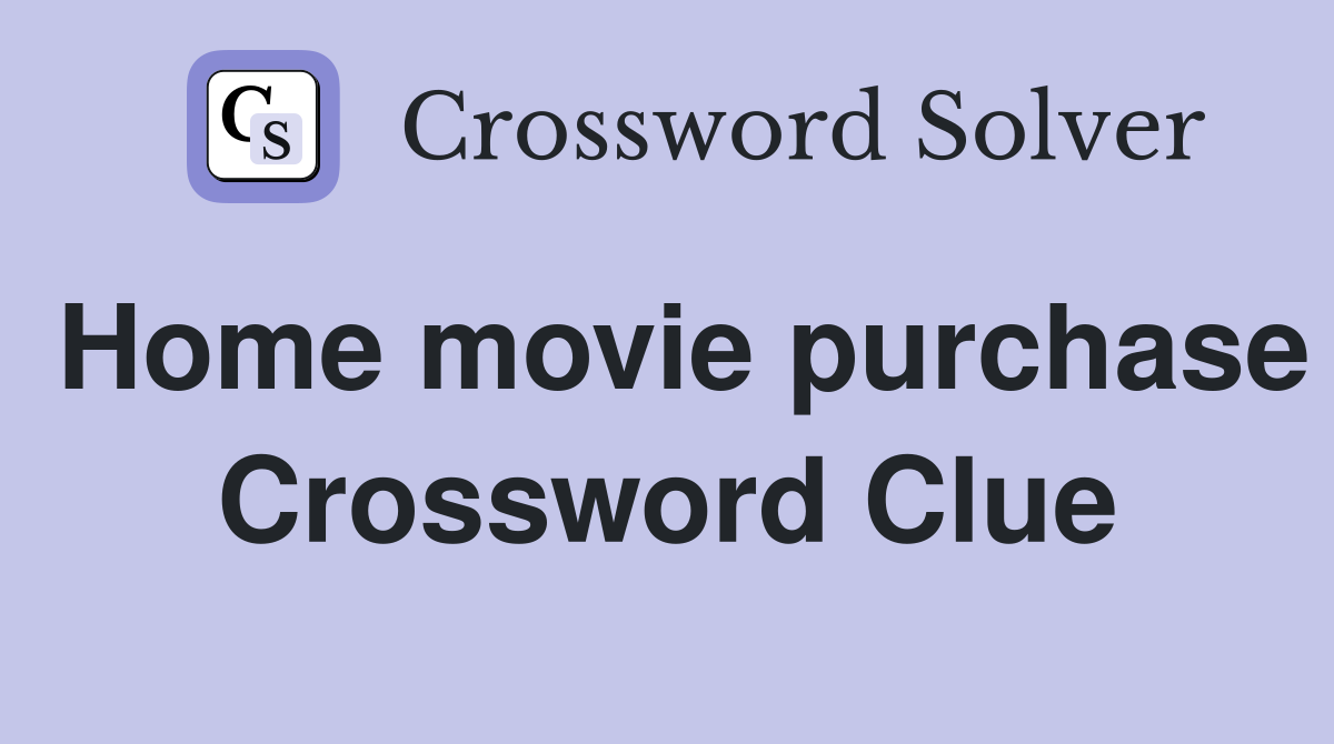 Home movie purchase Crossword Clue