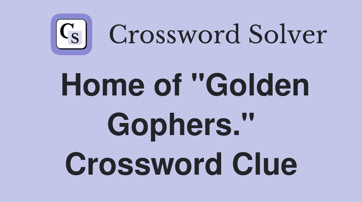 Home of "Golden Gophers." Crossword Clue