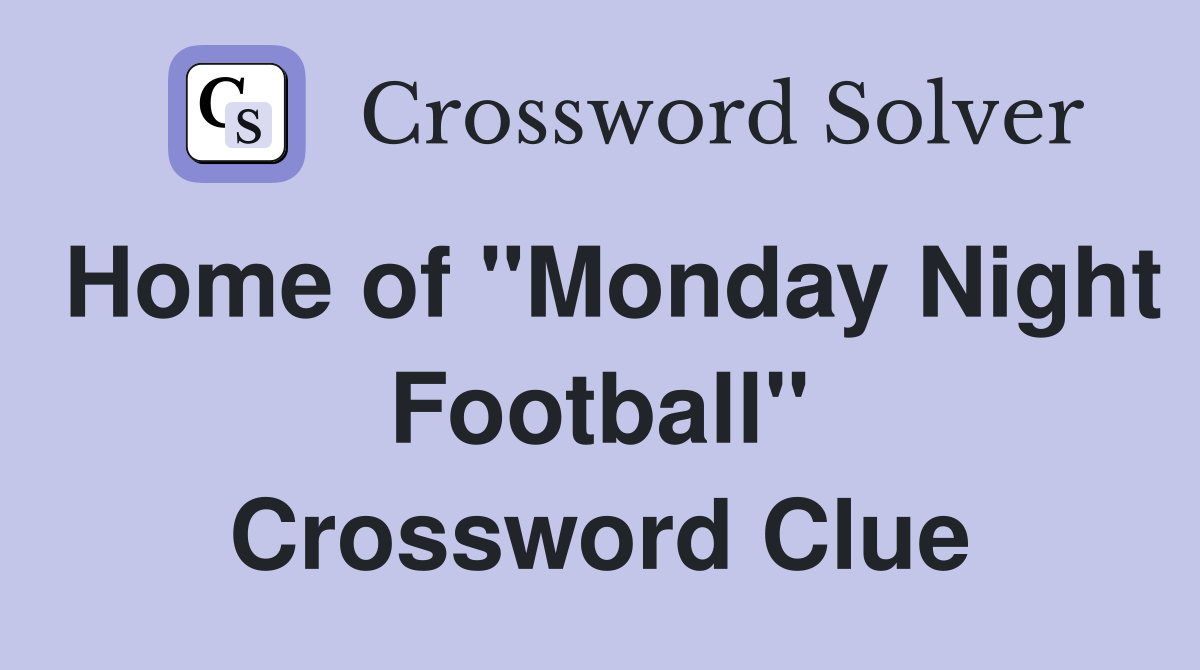 Home of "Monday Night Football" Crossword Clue