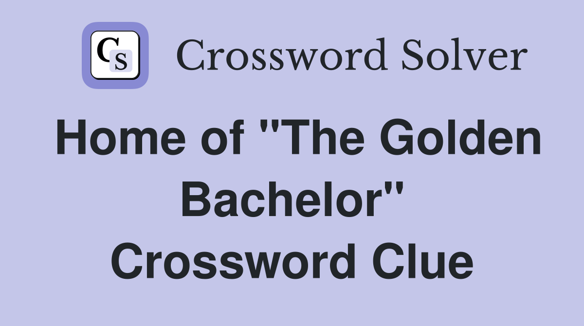 Home of "The Golden Bachelor" Crossword Clue