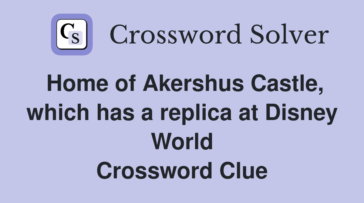 Home of Akershus Castle, which has a replica at Disney World Crossword Clue