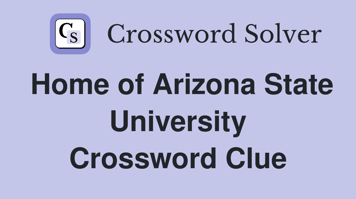 Home of Arizona State University Crossword Clue