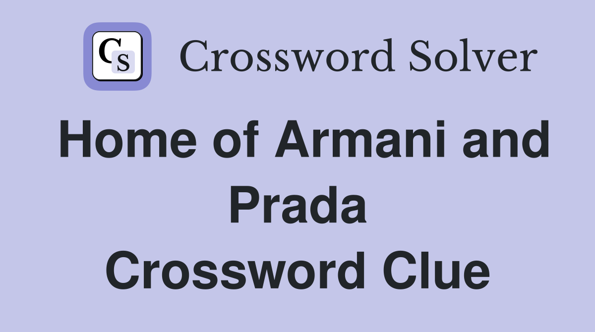 Home of Armani and Prada Crossword Clue