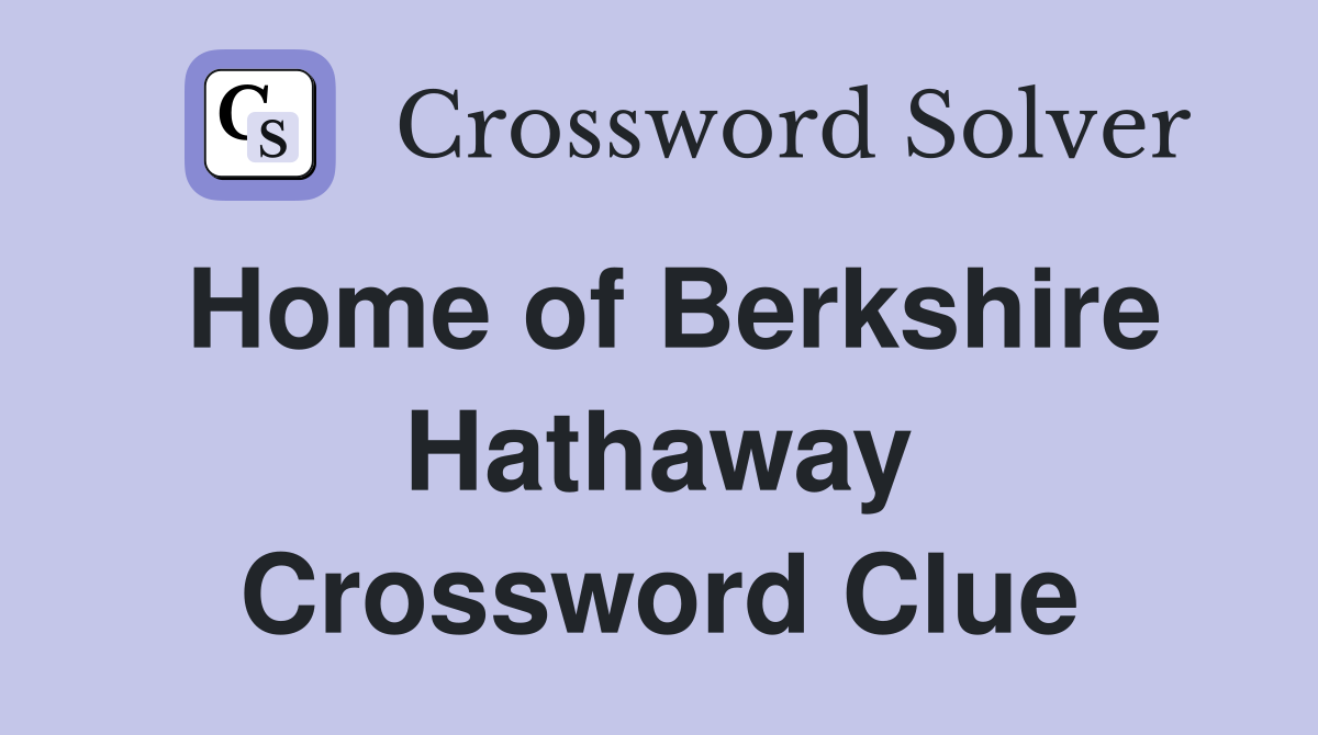 Home of Berkshire Hathaway Crossword Clue