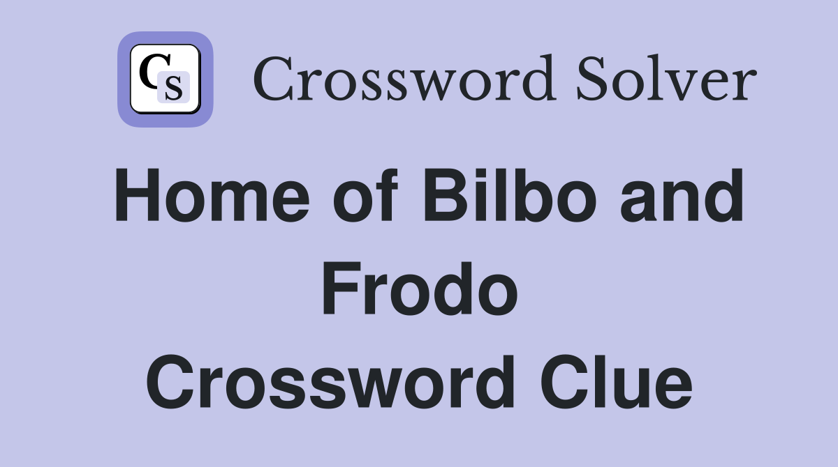 Home of Bilbo and Frodo Crossword Clue