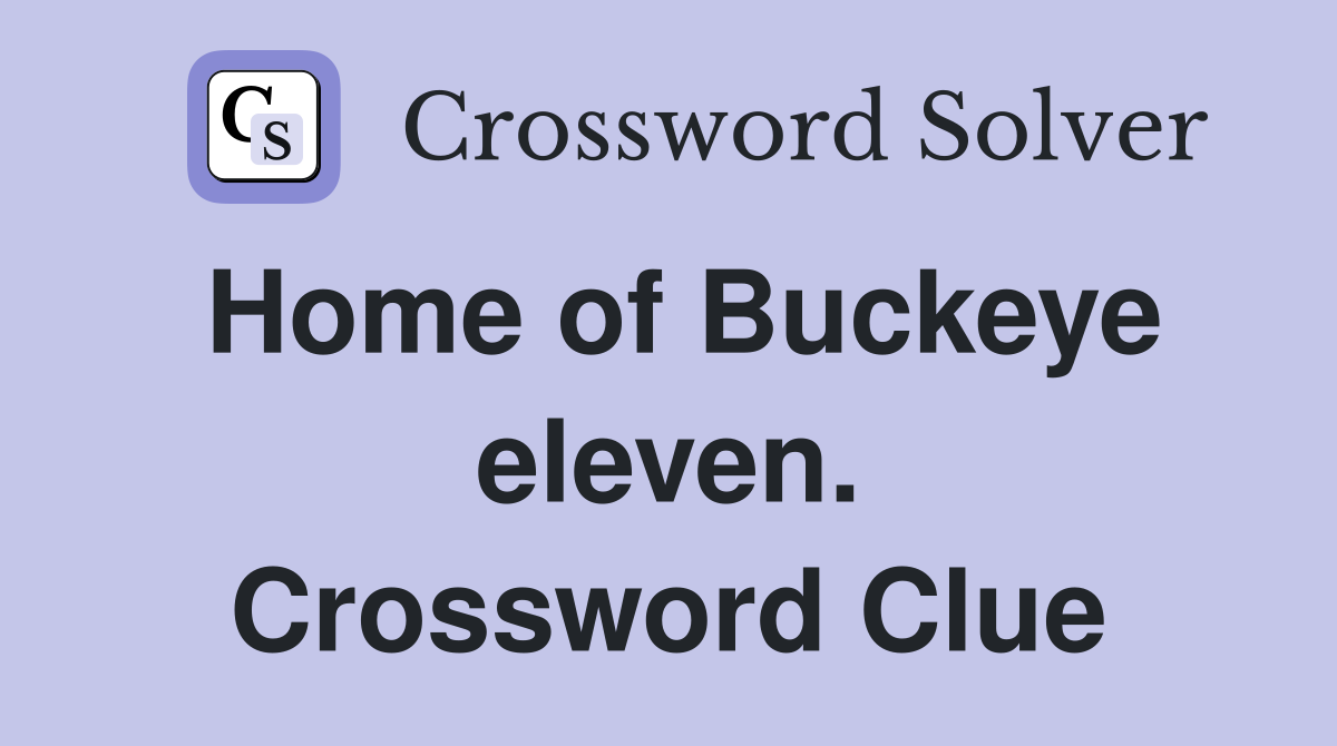 Home of Buckeye eleven. Crossword Clue