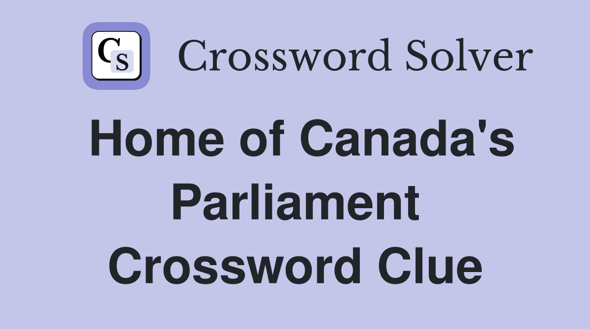 Home of Canada's Parliament Crossword Clue