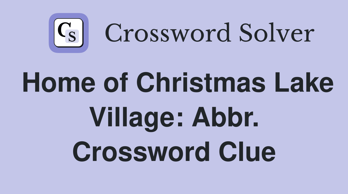 Home of Christmas Lake Village: Abbr. Crossword Clue