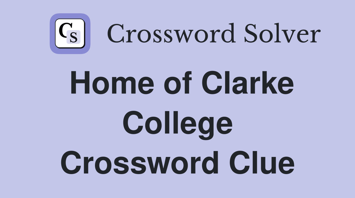 Home of Clarke College Crossword Clue