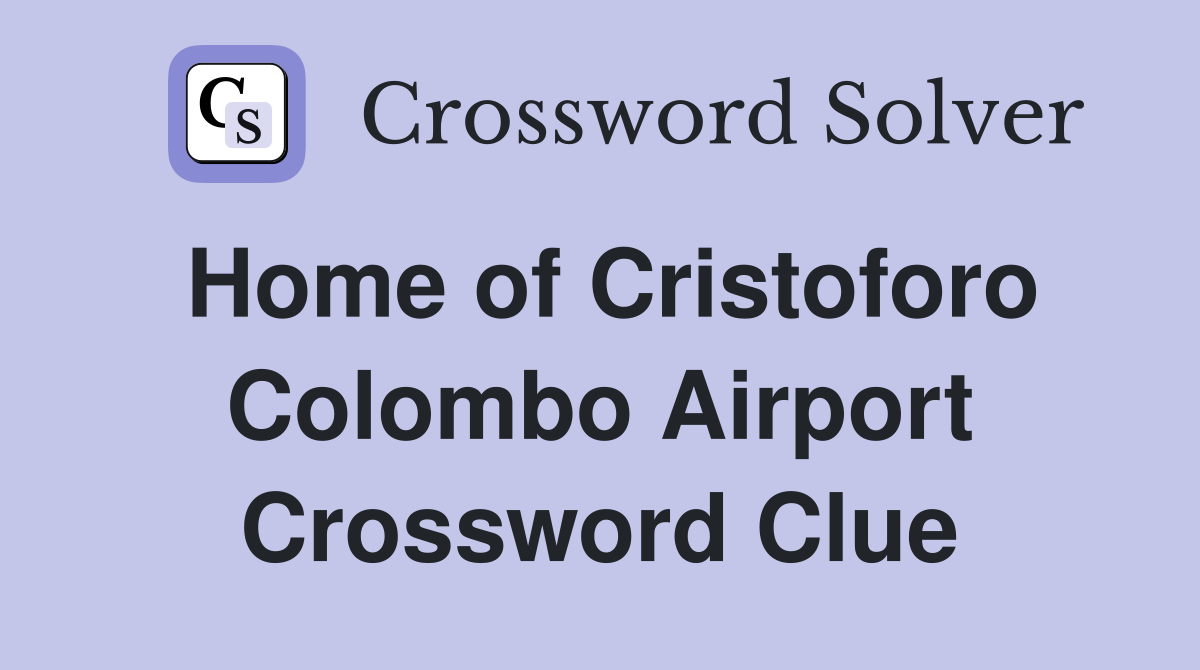 Home of Cristoforo Colombo Airport Crossword Clue