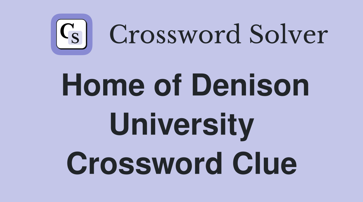 Home of Denison University Crossword Clue