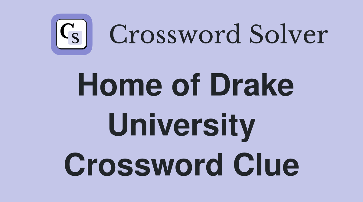Home of Drake University Crossword Clue