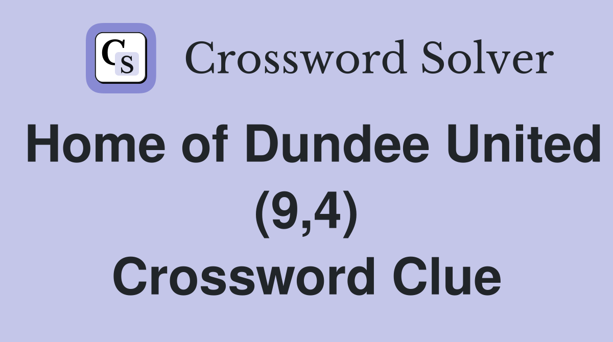 Home of Dundee United (9,4) Crossword Clue