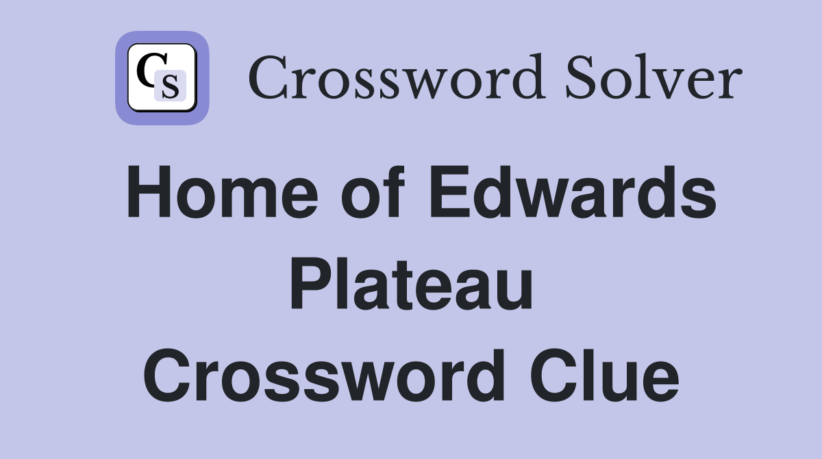 Home of Edwards Plateau Crossword Clue